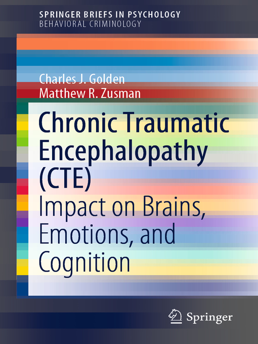 Title details for Chronic Traumatic Encephalopathy (CTE) by Charles J. Golden - Available